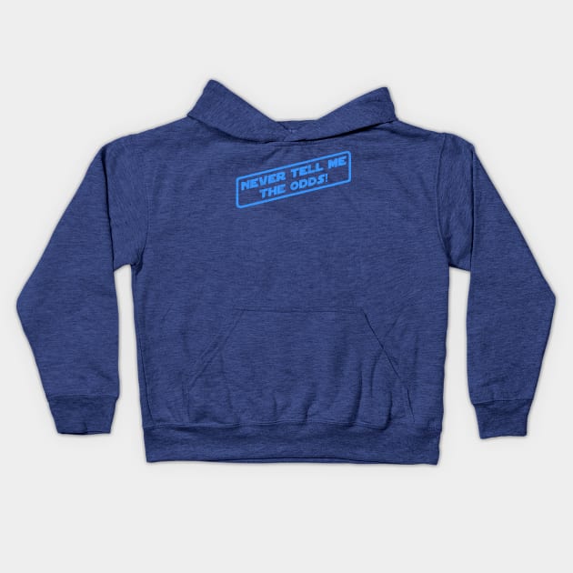 Never Tell Me The Odds! Kids Hoodie by pavstudio